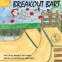 Breakout Bart: An adventure of soul for kids, with pirates, family, surfing, skateboarding & martial arts, that leads a skeleton to Zen. 1735510300 Book Cover