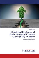 Empirical Evidence of Environmental Kuznets Curve (EKC) in India 6204726285 Book Cover