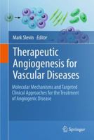 Therapeutic Angiogenesis for Vascular Diseases: Molecular Mechanisms and Targeted Clinical Approaches for the Treatment of Angiogenic Disease 9048194946 Book Cover