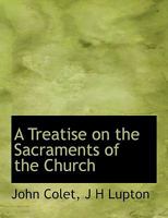 A Treatise on the Sacraments of the Church 111360798X Book Cover