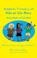 Complete Treasury of Kids on the Move: Motion, Force, Energy and More B0FWVZGZKT Book Cover