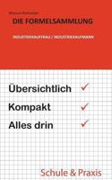 Die Formelsammlung : Industriekauffrau / Industriekaufmann 3738649948 Book Cover