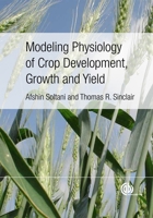 Modeling Physiology of Crop Development, Growth and Yield 1845939700 Book Cover