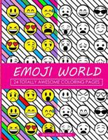 Emoji World Coloring Book: 24 Totally Awesome Coloring Pages 1523935693 Book Cover