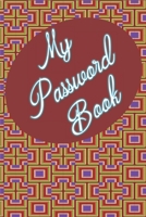 My Password Book: Keep Track Of All Your Website Login Info In 1 Place! Great For Business Or Personal As We All Have Many Sites We Visit And Need To Keep Track Of Our Passwords, Emails, or User Names 1674553579 Book Cover