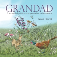 Grandad: A story to help children cope positively with bereavement 1539989534 Book Cover