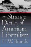 The Strange Death of American Liberalism 0300098243 Book Cover