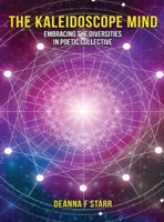 The Kaleidoscope Mind: Embracing the Diversities in Poetic Collective B0F1S42SN7 Book Cover