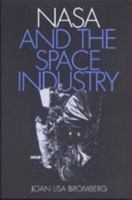 NASA and the Space Industry (New Series in NASA History) 0801860504 Book Cover