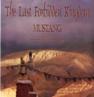 The Last Forbidden Kingdom: Mustang, Land of Tibetan Buddhism