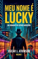 Meu nome é Lucky: Um Romance de Luther Anderson (Portuguese Edition) B0H38ZCRRV Book Cover