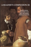 A Reader's Companion III: 3,500 words and phrases avid readers should know 0578557983 Book Cover