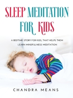 Sleep Meditation for Kids: A Bedtime Story for Kids, that helps them learn mindfulness meditation null Book Cover