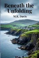 Beneath the Unfolding B0F9LF689J Book Cover