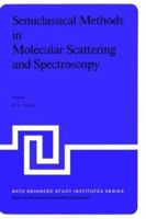 Semiclassical Methods in Molecular Scattering and Spectroscopy (NATO Science Series C: (closed)) 9400989989 Book Cover