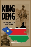 King Deng: The Original Lost Boy of Sudan B0GWLYQQDV Book Cover