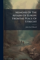 Memoirs of the Affairs of Europe from the Peace of Utrecht. vol. 1, 2. 1279555084 Book Cover