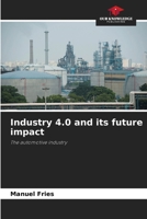 Industry 4.0 and its future impact 6209963994 Book Cover