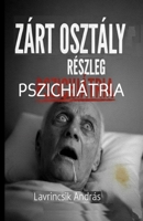 Zárt Osztály Részleg Pszichiátria (Hungarian Edition) 1291850295 Book Cover
