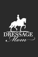 Dressage Mom: 120 pages 6x 9 for Horse Moms 1099021324 Book Cover