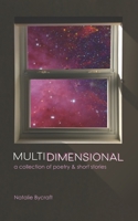 Multidimensional: a collection of poetry & short stories B0F5NXHNQB Book Cover