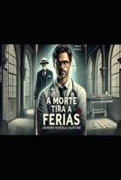 a morte tira ferias: "Quando a Morte descansa, o inferno desperta." (Portuguese Edition) B0DW44QG8S Book Cover