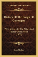 History of the Burgh of Canongate 1241308446 Book Cover