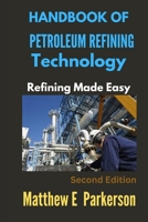 Handbook of Petroleum Refining Technology: Refining Made Easy B0CX1YXHB7 Book Cover