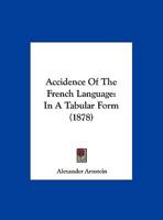 Accidence Of The French Language: In A Tabular Form (1878) 1120136857 Book Cover