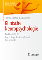 Klinische Neuropsychologie: Ein Überblick für Psychologiestudierende und Interessierte (Was ist eigentlich …?) 3662725622 Book Cover