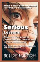 Serious Lessons: Inspire a New Level of Connection and Commitment in Your Relationship 1425116078 Book Cover