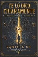 Te lo dico chiaramente: Attraverso gli occhi di un Mentalista (Italian Edition) B0H7YV9665 Book Cover
