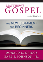 Matthew's Gospel from Scratch: The New Testament for Beginners 0664234852 Book Cover