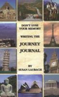 Don't Lose Your Memory: Writing the Journey Journal 1892538199 Book Cover