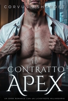 Il Contratto Apex: Un Dark Romance con un Licantropo Miliardario (I Dark Romance di Corvus Ashcroft) (Italian Edition) B0HG4LNJ23 Book Cover