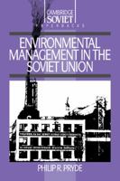 Environmental Management in the Soviet Union (Cambridge Russian Paperbacks) 0521409055 Book Cover