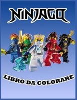 NINJAGO Libro Da Colorare: Incredibili pagine da colorare sui NINJAGO per Ragazzi Ragazze Kid: nuove e ultime pagine di alta qualità e premium (Italian Edition) B08HT864NQ Book Cover