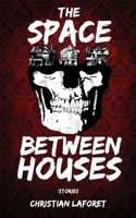The Space Between Houses 0994980353 Book Cover