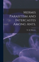 Mermis Parasitism and Intercastes Among Ants 1015220657 Book Cover