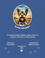 Meli's Grand Adventure: A Heartwarming Children's Book About a Puppy's Journey to a New Home B0DQQDHTL1 Book Cover