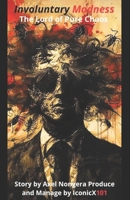 Involuntary Madness: The Lord of Pure Chaos B0F2FSL42L Book Cover