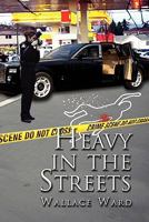 Heavy in the Streets 1456850903 Book Cover