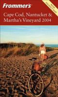 Frommer's Cape Cod, Nantucket & Martha's Vineyard 2004 0764542818 Book Cover