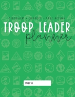 Troop Leader Planner: The Ultimate Organizer For All Troop Levels (Undated) (Undated Troop Leader Planners) 169497281X Book Cover