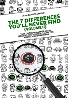 The 7 Differences You’ll Never Find (Volume 2): Take on the challenge: seek and find 7 unique characters among 10,000 drawings B0F9W3PGN1 Book Cover