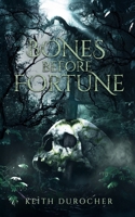 Bones Before Fortune (The Torn World Trilogy) 1069422924 Book Cover