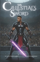 The Celestial's Sword: The Eli Thompson Series B0FRM98PSQ Book Cover