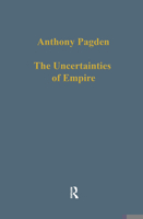 The Uncertainties of Empire: Essays in Iberian and Ibero-American Intellectual History (Collected Studies Series, Cs468) 0860784614 Book Cover