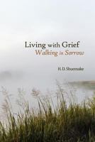 Living with Grief - Walking in Sorrow 0984797483 Book Cover