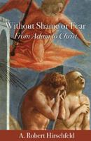 Without Shame or Fear: From Adam to Christ 081923334X Book Cover